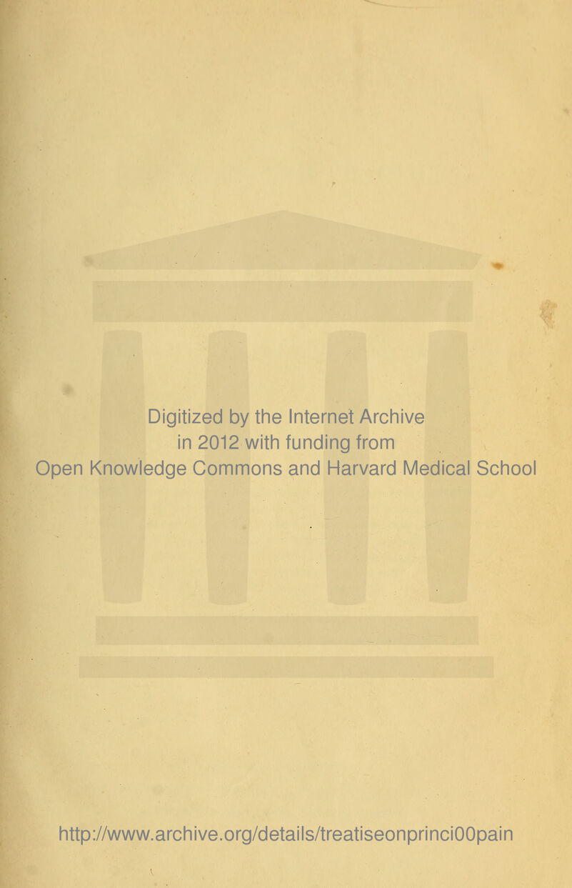 Digitized by the Internet Archive in 2012 with funding from Open Knowledge Commons and Harvard Medical School http://www.archive.org/details/treatiseonprinciOOpain