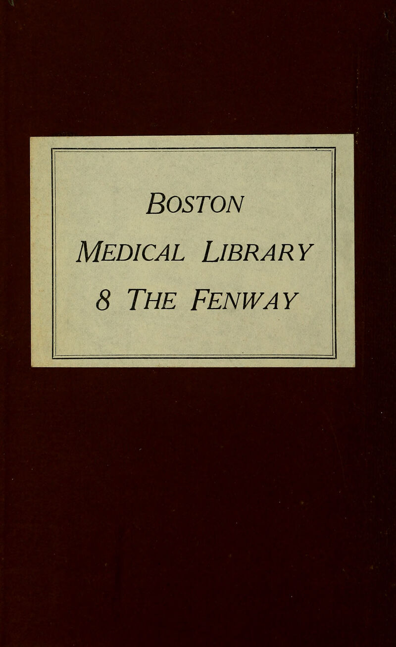 Boston Medical Library 8 The Fenway Jwi' ^b ft ^H ■P I I vm M4J4< |'i I 3;. ■