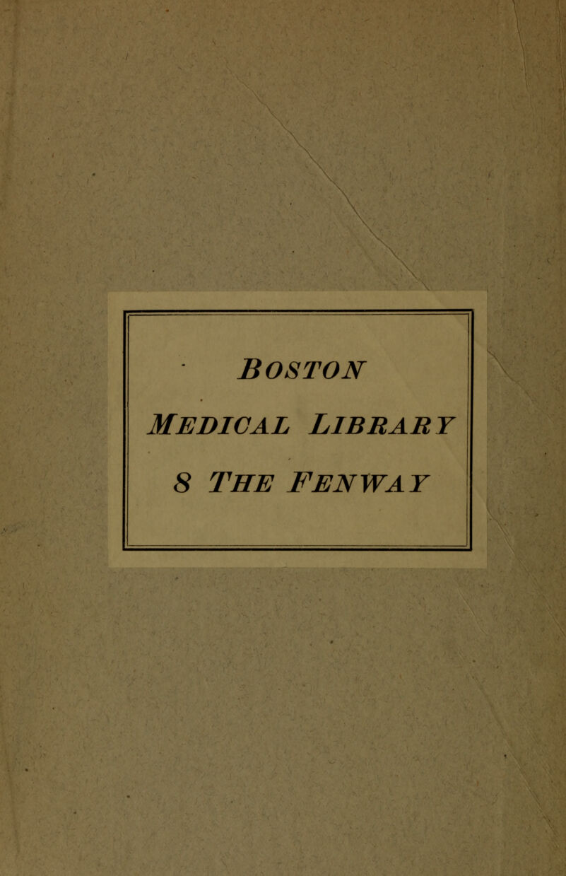 } [ Boston medical library 8 the fenway