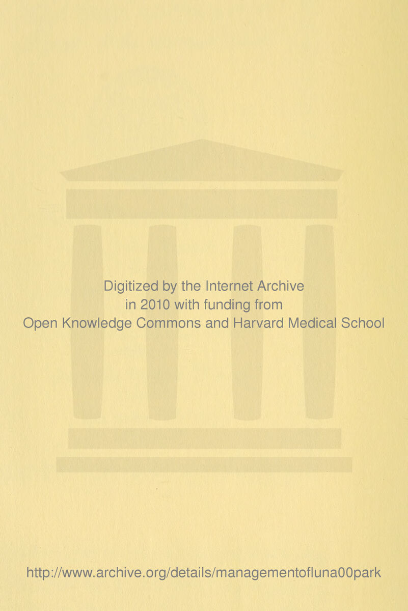 Digitized by the Internet Archive in 2010 with funding from Open Knowledge Commons and Harvard Medical School http://www.archive.org/details/managementoflunaOOpark