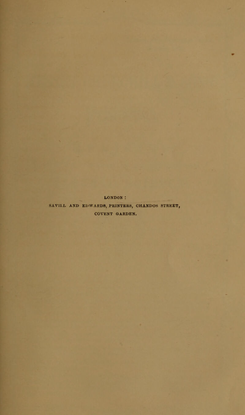 LONDON: SAVII.L AND EDWARDS, PRINTERS, CHANDOS STREET, COVENT GARDEN.