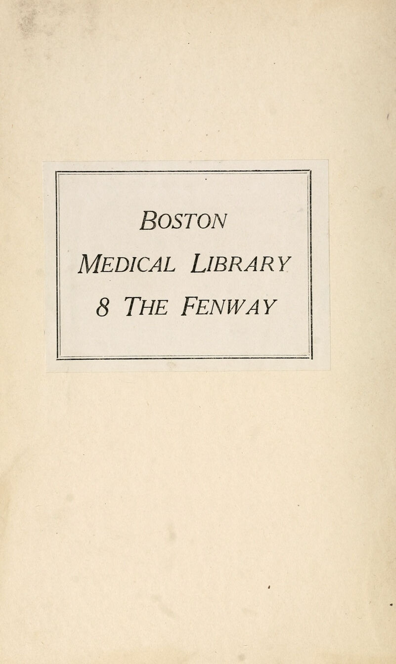 Boston MEDICAL LieraRY 8 The Fenway