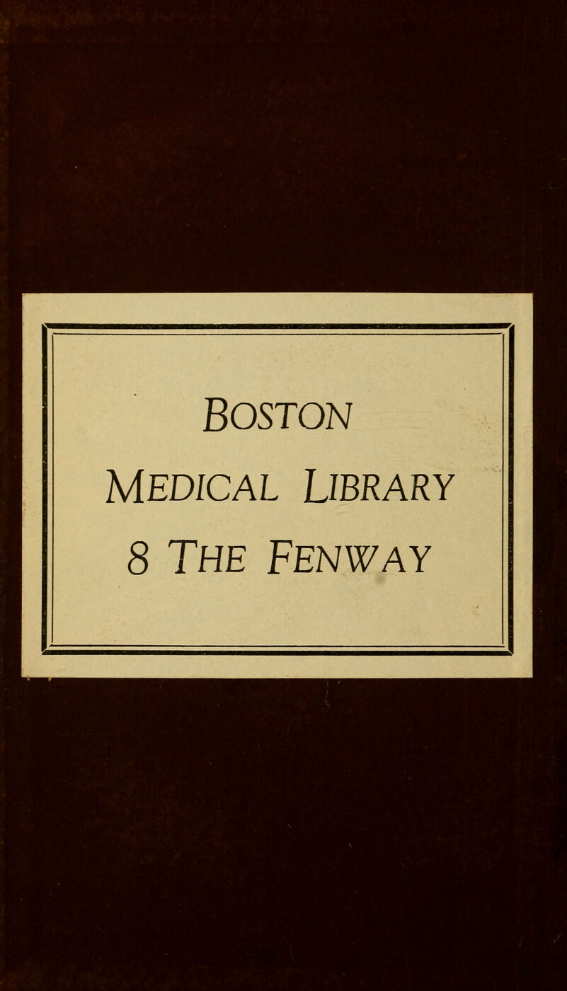 Medical Library 8 The Fenway ■■^,-»VI-:*^'