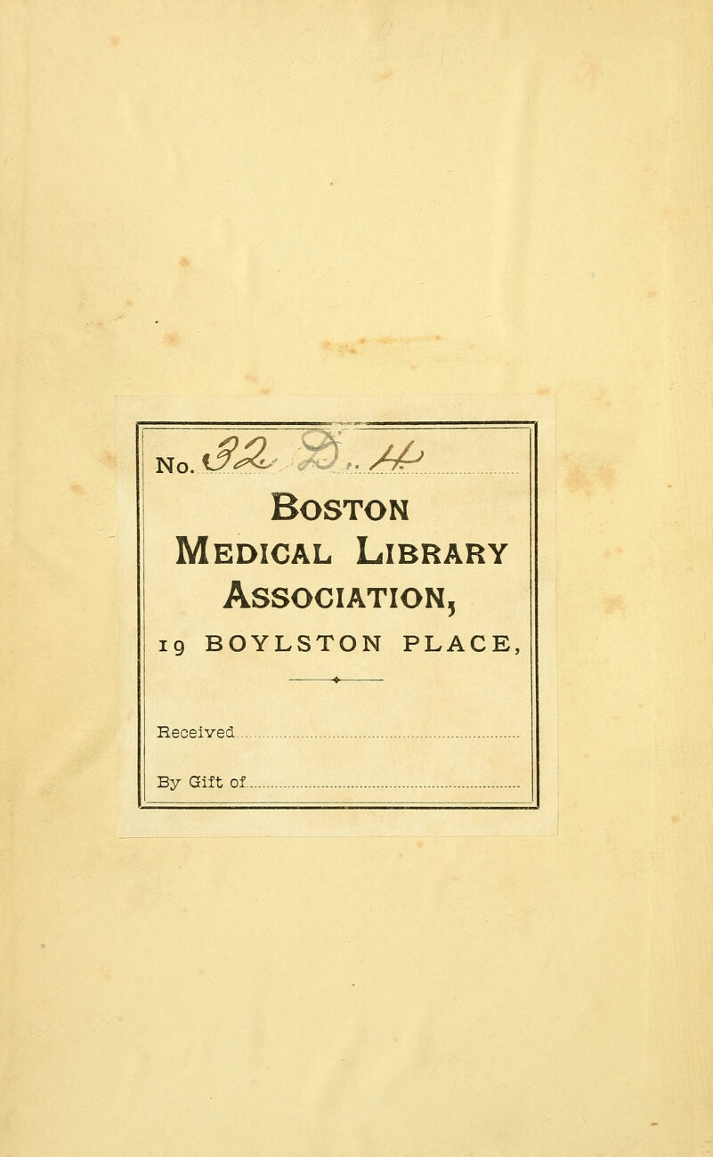 Boston Medical Library Association, ig BOYLSTON PLACE, ■ 4 Received By Gift of