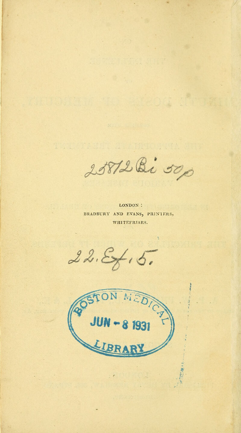 Jjf/Jj &^ ^^ J^^f- LONDON : BRADBURY AND EVANS, PRINTERS WHITEFRIARS. 9 Q P / i—'