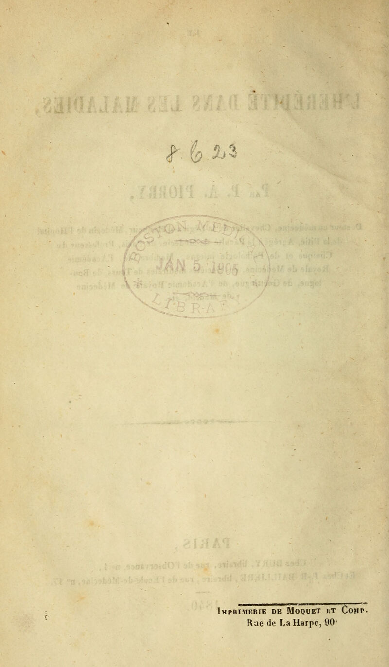 t Imprimerie de Moquet et Gobip Rae de La Harpe, 90-