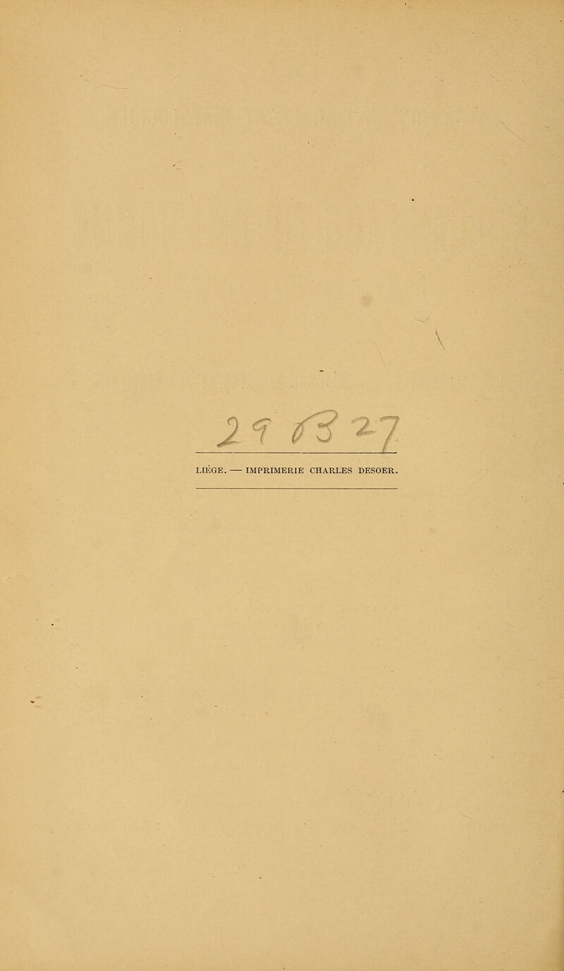 2 f f3 *7 LIEGE. IMPRIMERIE CHARLES DESOER.