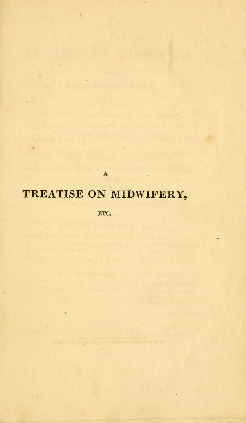 TREATISE ON MIDWIFERY, ETC.