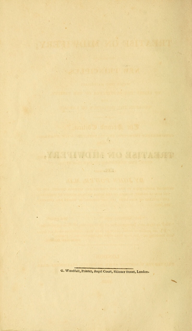 e. Woodfall, Printer, Angel Court, Skinner Street, London.