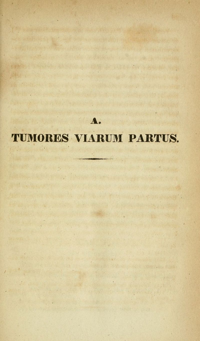 A. TUMORES VIARUM PARTUS.