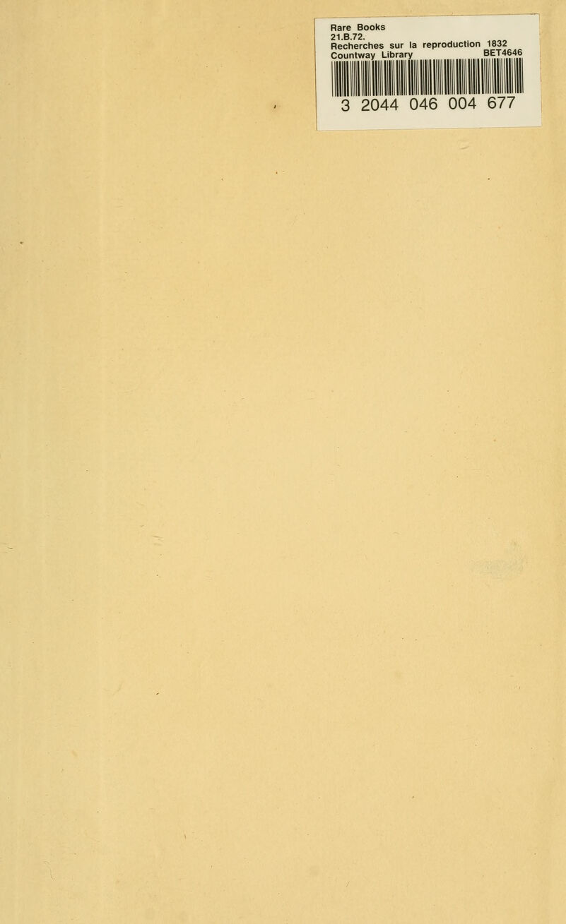 21.B.72. Recherches sur la reproduction 1832 Countway Library BET4646