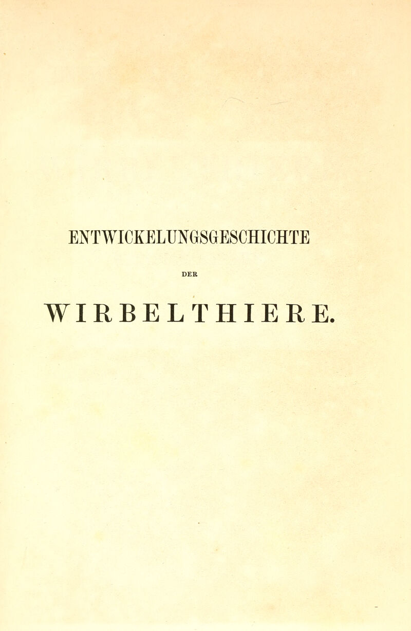DER WIRBELTHIERE