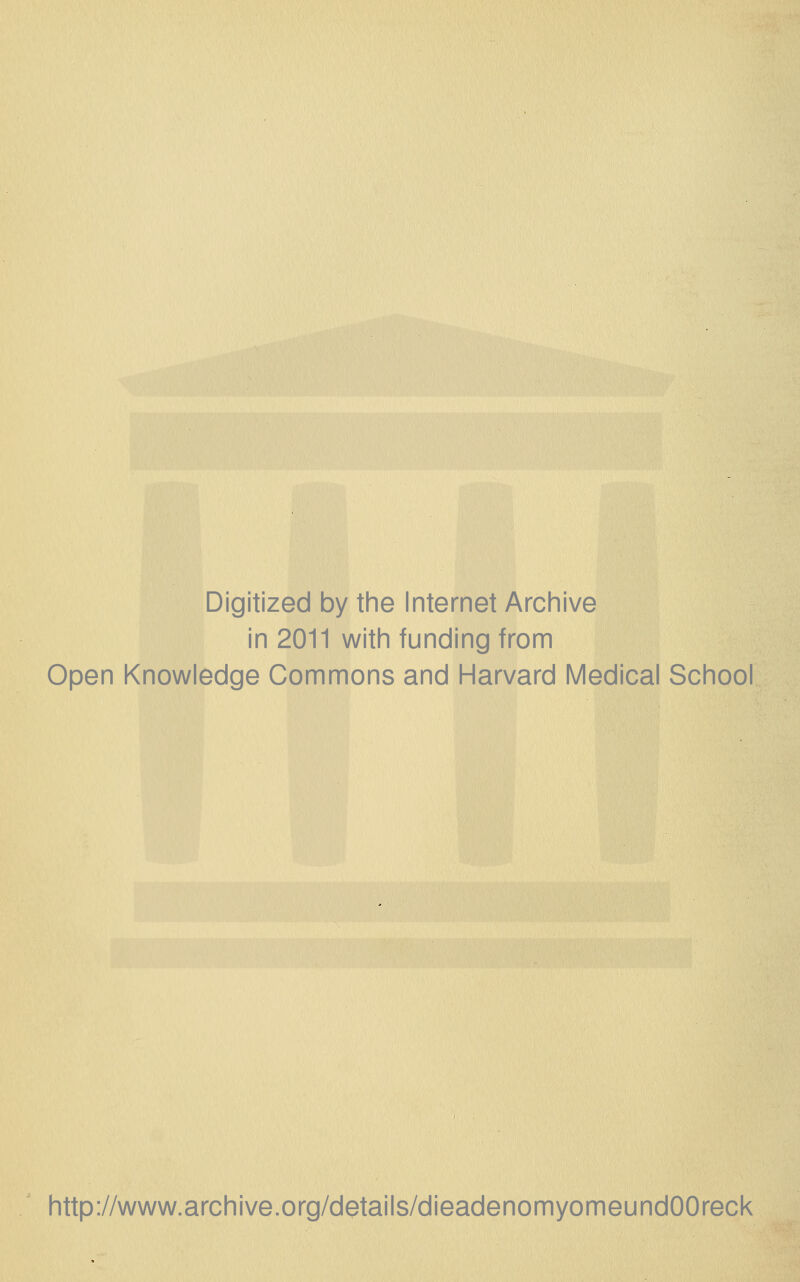 Digitized by the Internet Archive in 2011 with funding from Open Knowledge Commons and Harvard Medical School http://www.archive.org/details/dieadenomyomeundOOreck