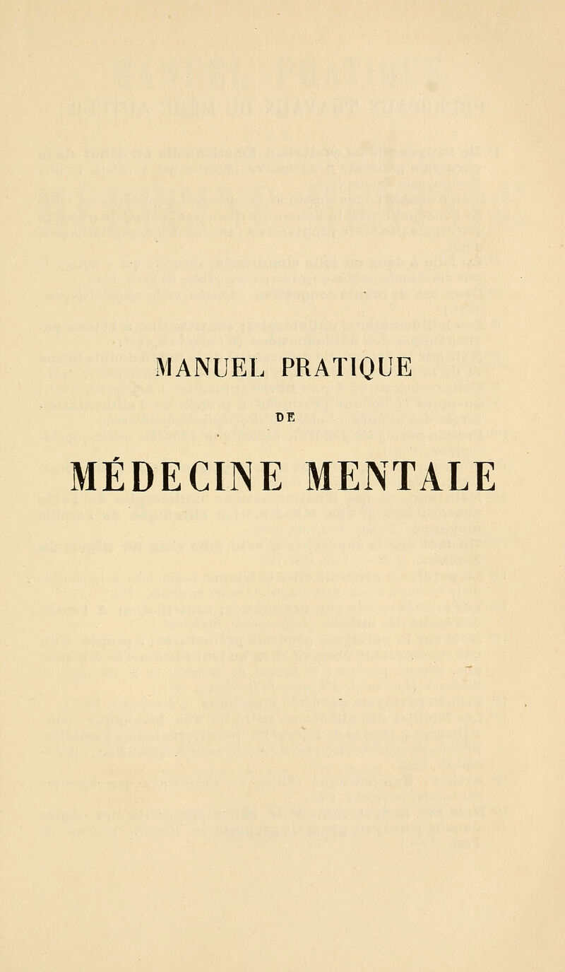 MANUEL PRATIQUE DE MÉDECINE MENTALE