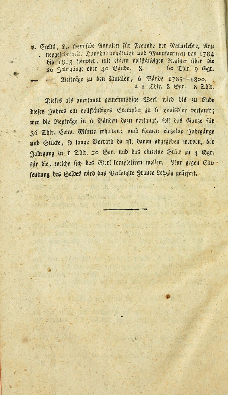 nct)gelin)iti}«ir, S^auilnltmiqetun^ mib^9)?anufiictm-eu poh 1784 big 1803 fcmplct, ü\\t einem voDilanDigeit iXcs^ijier «bei* bie 50 3afnS«n3c ober 40 93ani5e. 8. 60 Xl)lr. 9 ©gj:. — Seitrdße tn im %nmUn, 6 Sdnöe 1785—1800. . S)iereö al^ nnerfannt gemeinnis^ifle 2BerE nsii'b big ju (!nbe tiefet Safjteö ein »oUjldnbigc^ dumpUx m 6 £i;>ui^b'or »erfauft; wer bic ascptrdge in 6 SSdnben baju »etlaiii^t, (od bag ©anjc fut 36 a^Ir. €on». «OTunäc erhalten; au^ for.nen einseln« ^aörgditge «iit) ©tMe, [0 lange «Borratt) ba ijl, bauen abgege&sn werben, beu Sa^rgang ut i Sljtt. 20 ©av. unb ba^ einjelne ©tike ju 4 ©gt. für bte, mldjt ft'c^ bag SBerHompIettrcn njoüen. ^}m gegen (giiu fenbung be^ «Selbem wiib b«^ 23etlangte gwnco £ei}?^ig geliefert.