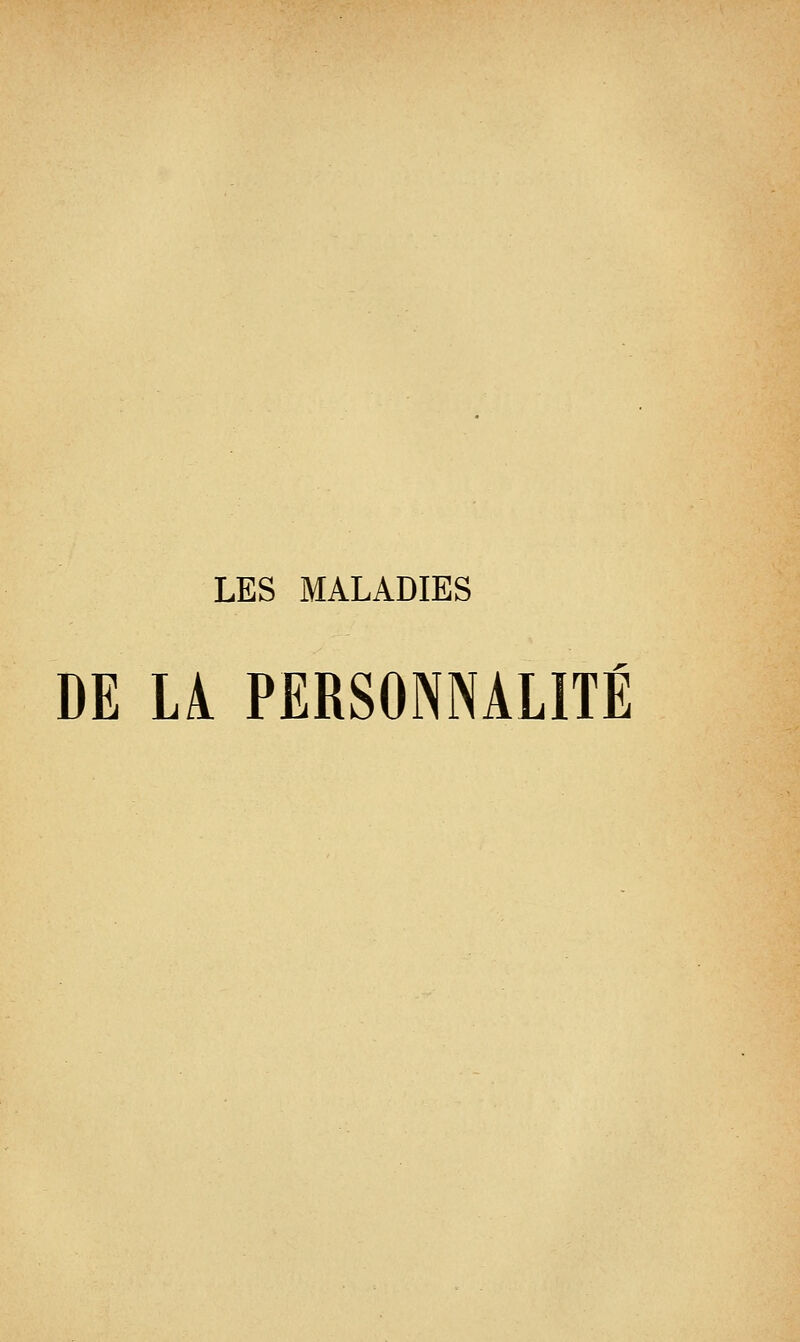 LES MALADIES DE M PERSONNALITÉ