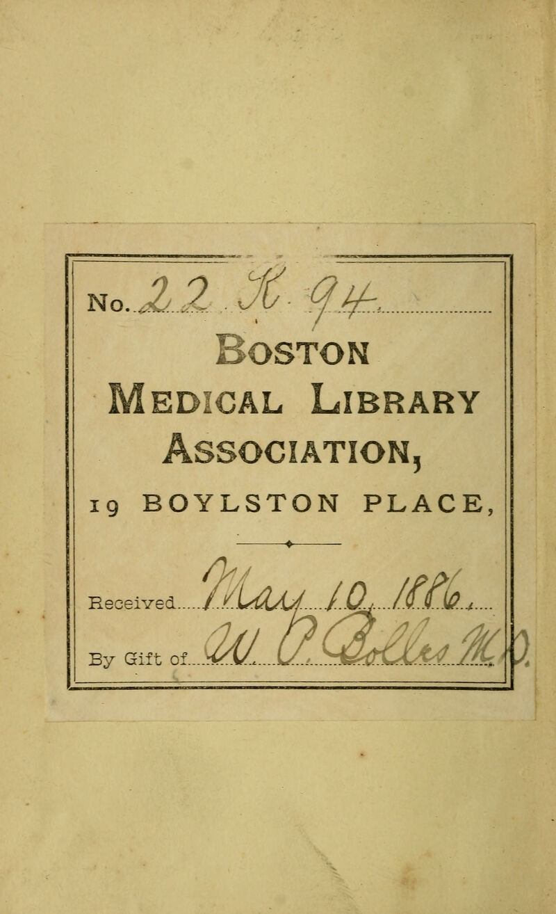 ^o..l.l..X-qMr. Boston Medical Library Association, 19 BOYLSTON PLACE, wuilL y