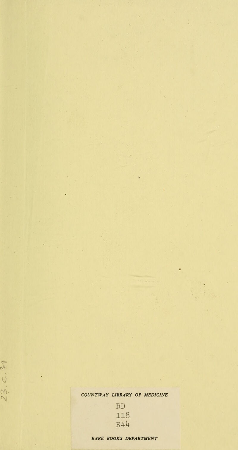 COUNTWAY UBRARY OF MEDICINE RD 118 RARE BOOKS DEPARTMENT