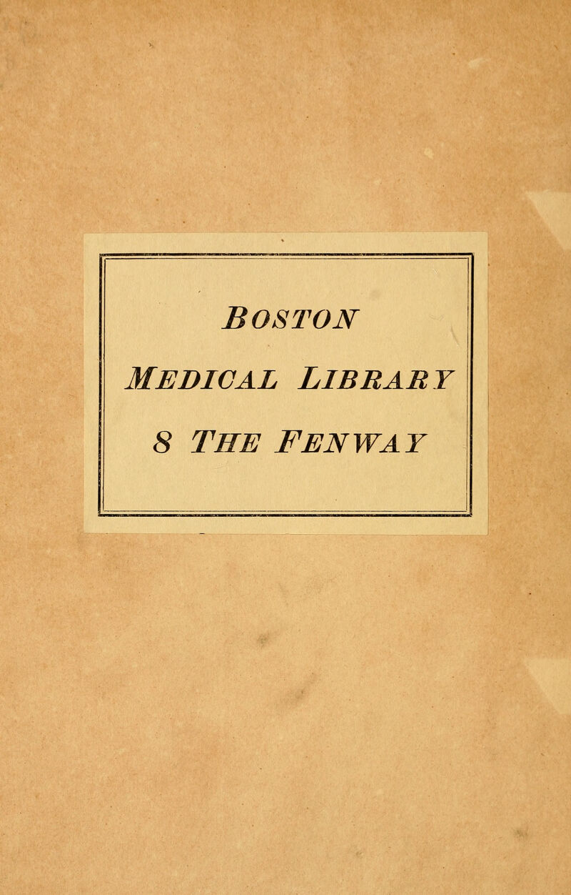 Boston MEDICAL LiBBART 8 THE FENWAY