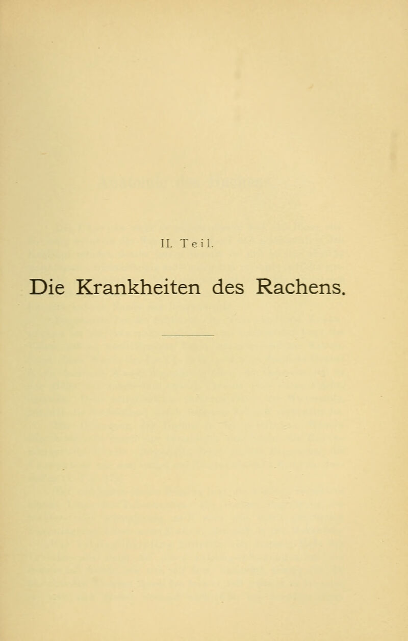 II. Teil. Die Krankheiten des Rachens.