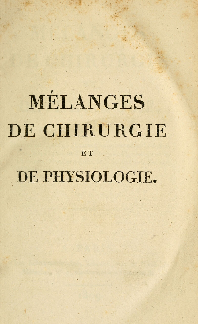 MELANGES DE CHIRURGIE ET DE PHYSIOLOGIE.
