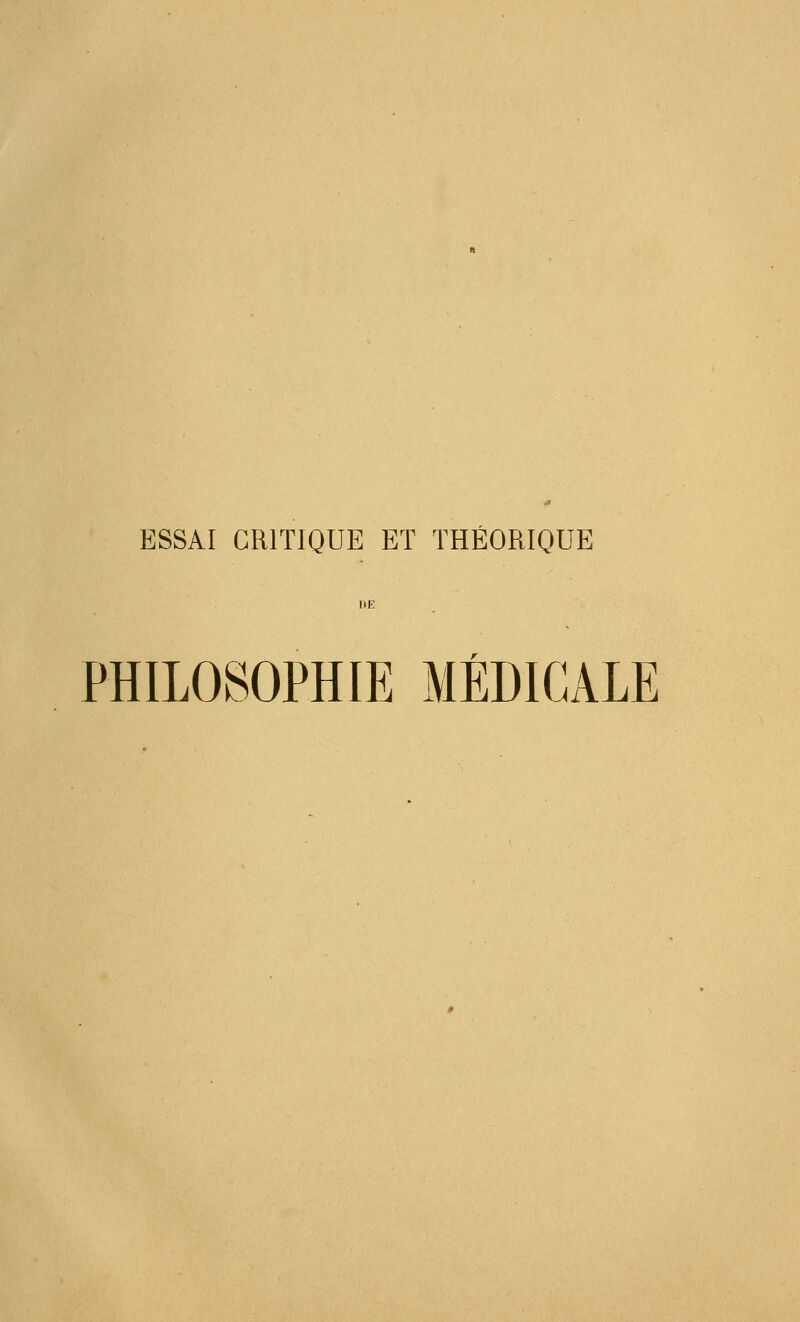 ESSAI CRITIQUE ET THÉORIQUE PHILOSOPHIE MÉDICALE