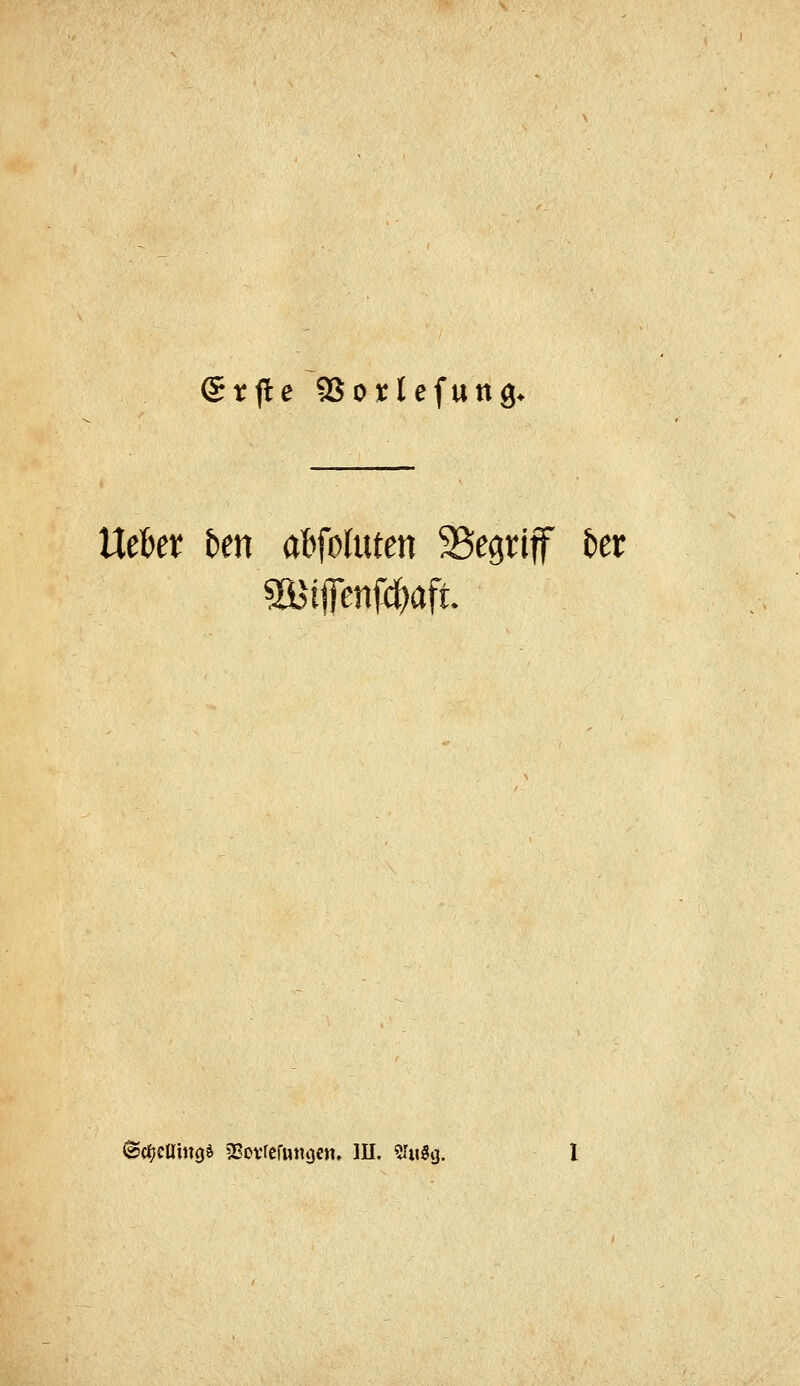 Srjle SSorlefung* Utbn kn abfoluten ^Begriff J)er %Mpnfd)aft