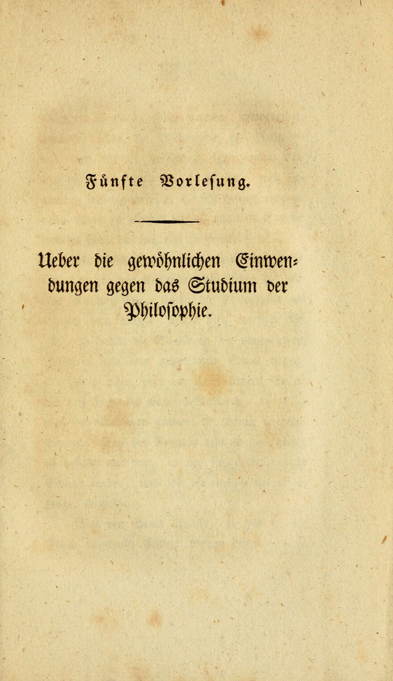 fünfte SSottefutig* Zungen gegen ba^ @tx\Uum Der ^^ilofo)}^te.