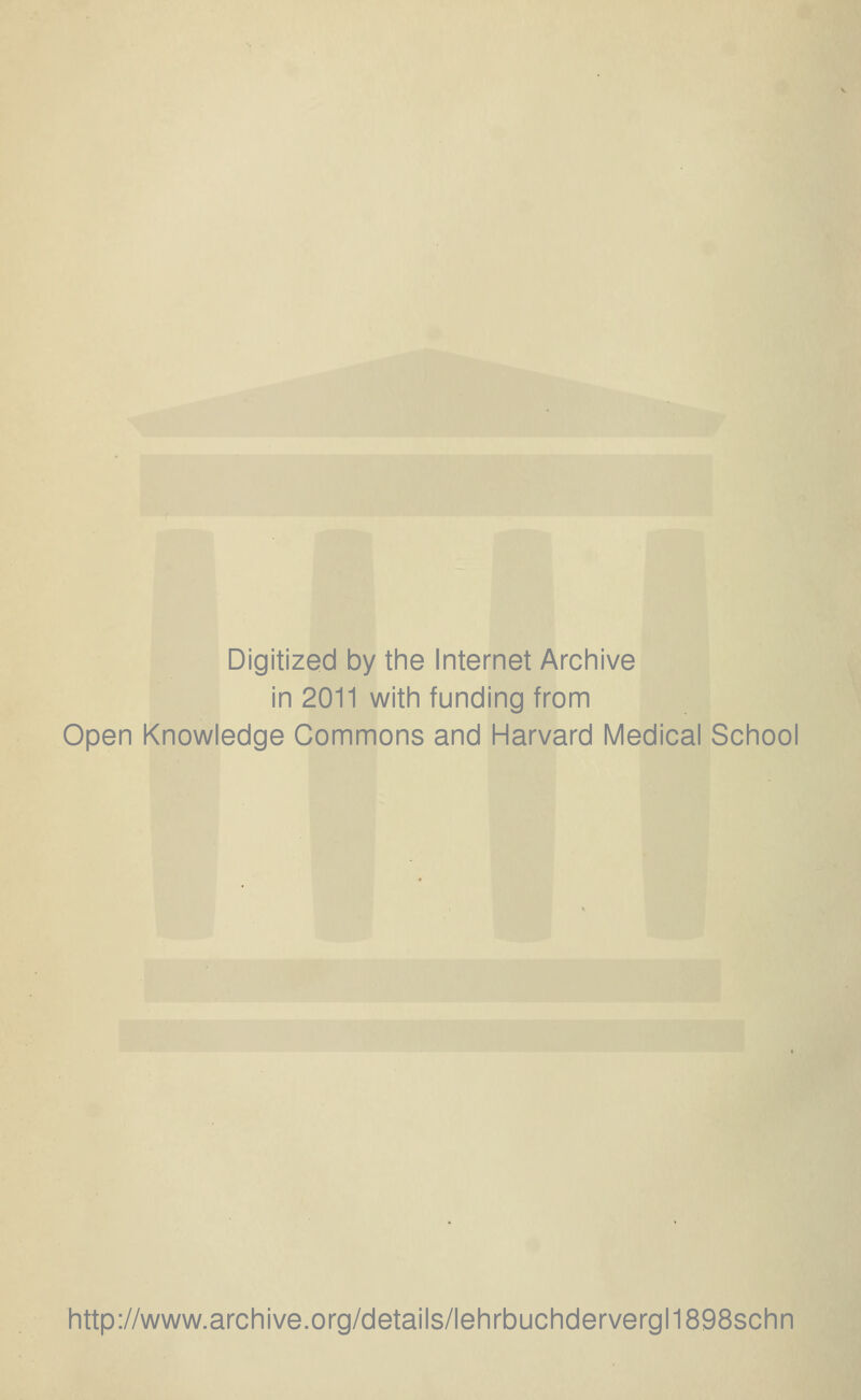 Digitized by the Internet Archive in 2011 with funding from Open Knowledge Commons and Harvard Medical School http://www.archive.org/details/lehrbuchdervergl1898schn