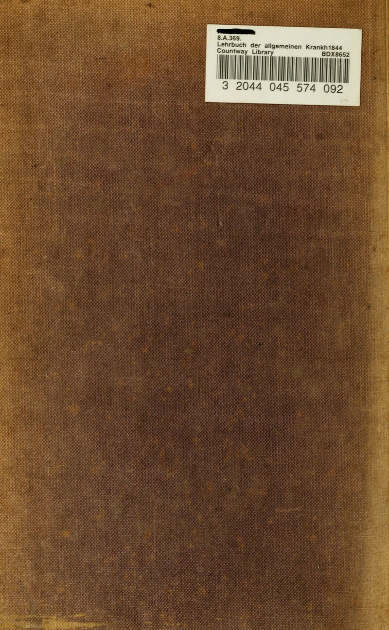 J» V-'/y:.','Vfi i.A.369. ^^^'^^^^ «)er allgemeinen Krankh1844 . ...__ BDX8652 ountway Library IUI iNii Hill Uli! iirii Ulli Im IUI! lull iiiiiiii; |||,|||{ mi ||||| | 3 2044 045 574 092 >ji ^ ^ *! 1 1