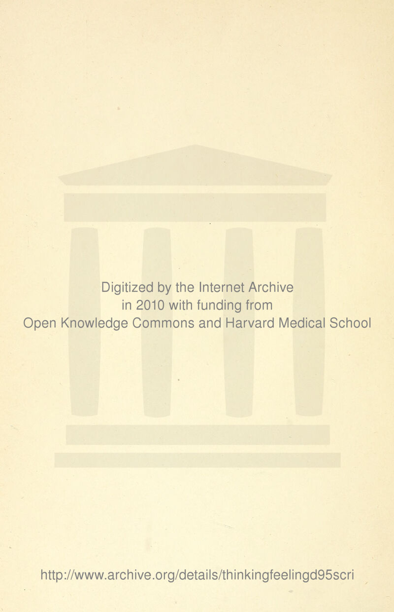 Digitized by the Internet Archive in 2010 with funding from Open Knowledge Commons and Harvard Medical School http://www.archive.org/details/thinkingfeelingd95scri