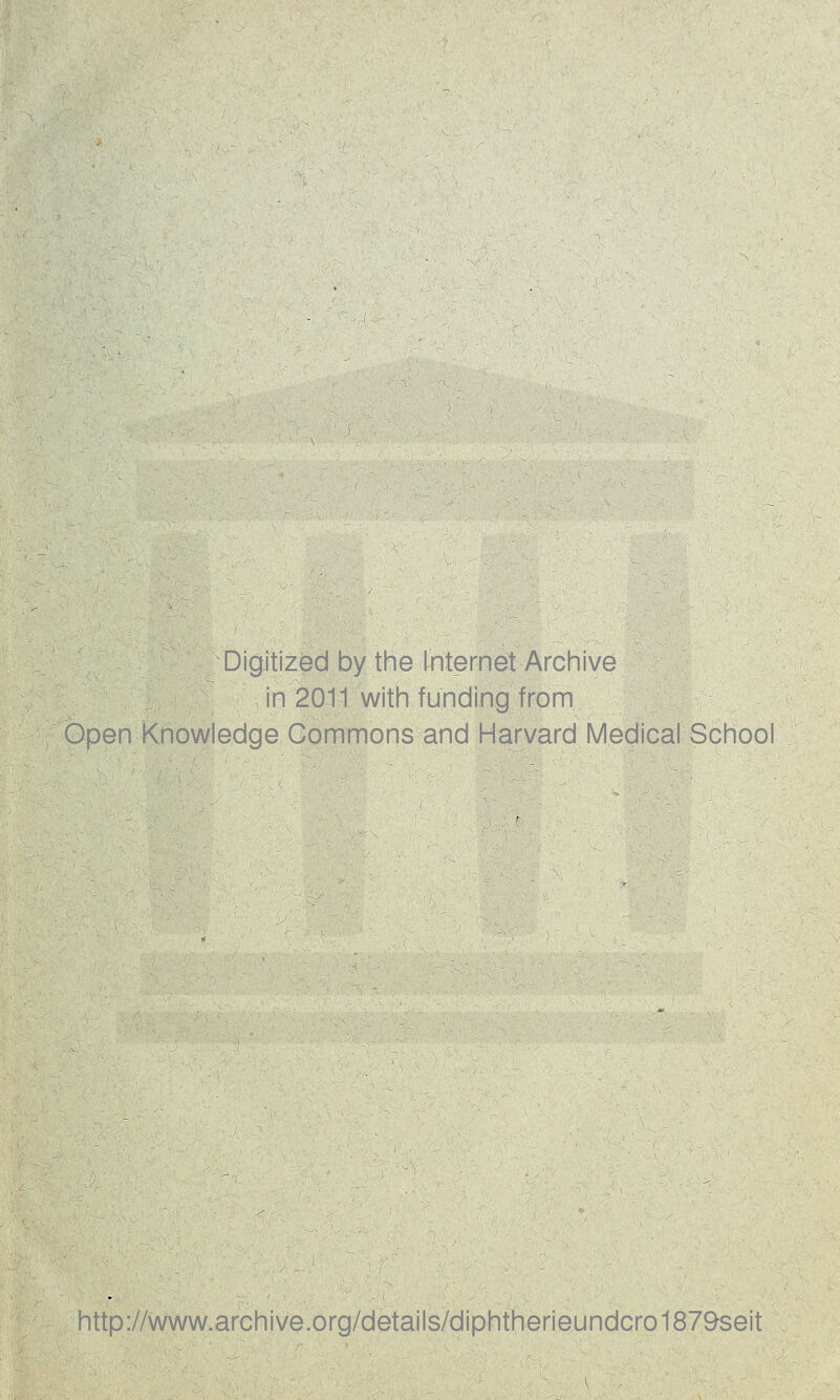 Digitizedby the Internet Archive in 20-11 with funding from Öpen Knowledge Commons and Harvard Medical School http://www.archive.org/details/diphtherieundcro1879seit