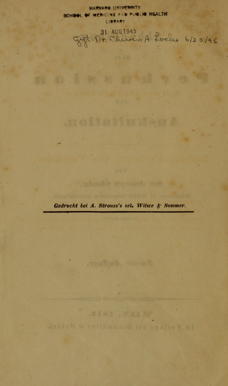 ««#•<- ** *t*ic«*i ♦ » Pu«ut HfiALTH 31 AUG1945 , Gedruckt bei A. Strauss's seh Witwe $* Sommer.