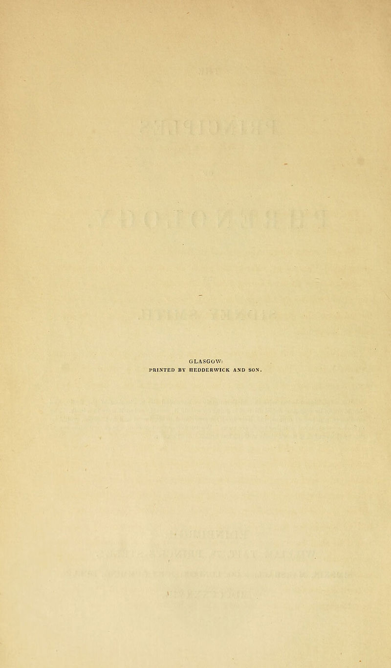 GLASGOW: PRINTED BY HEDDERWICK AND SON.