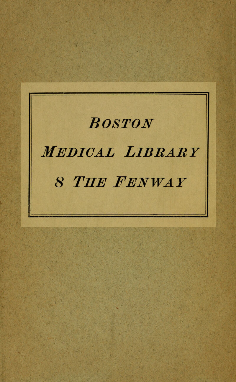 Boston Mebical Libbart 8 THE FENWAT