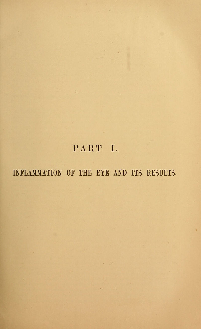 INFLAMMATION OF THE EYE AND ITS RESULTS.