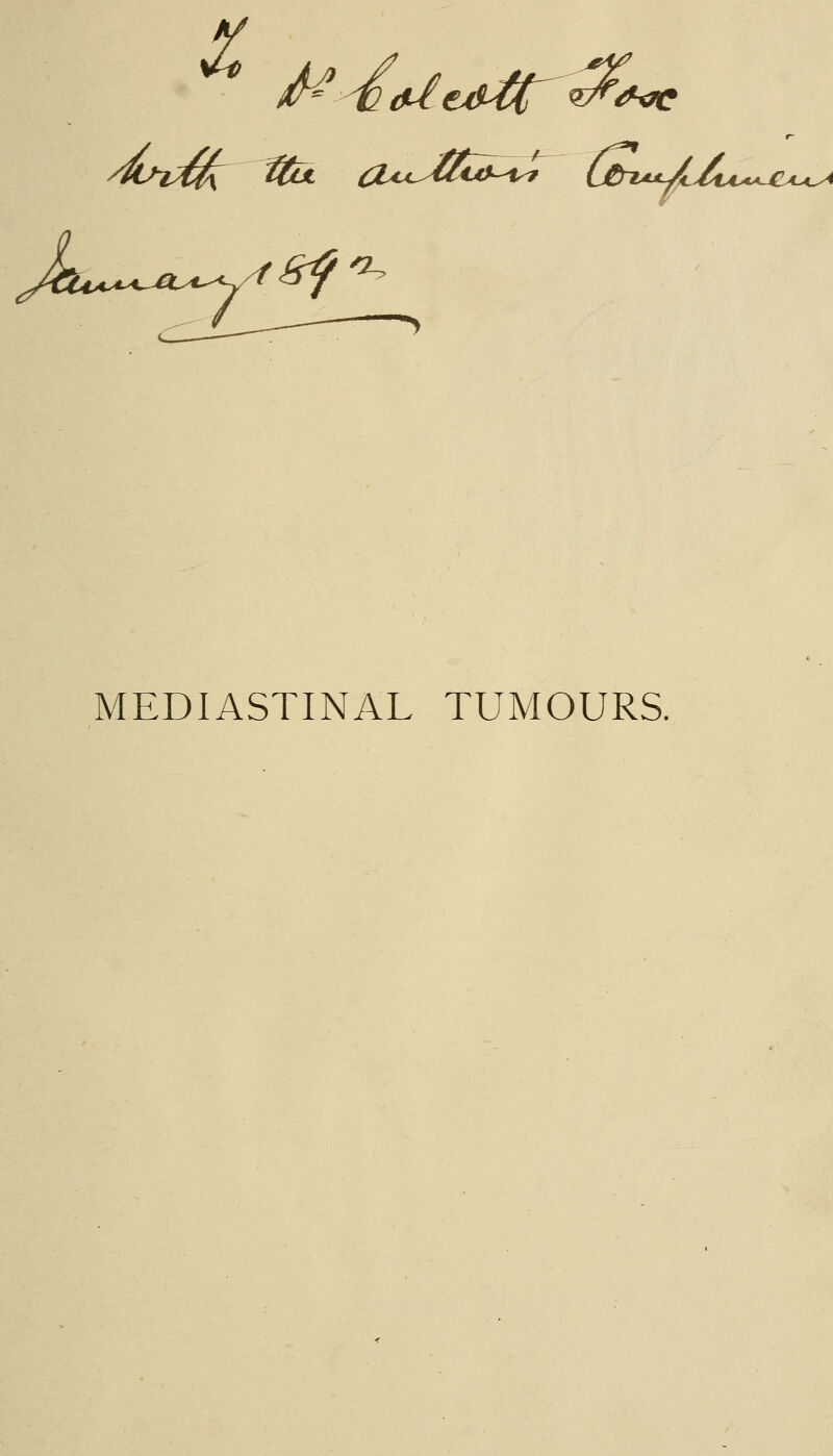 MEDIASTINAL TUMOURS.