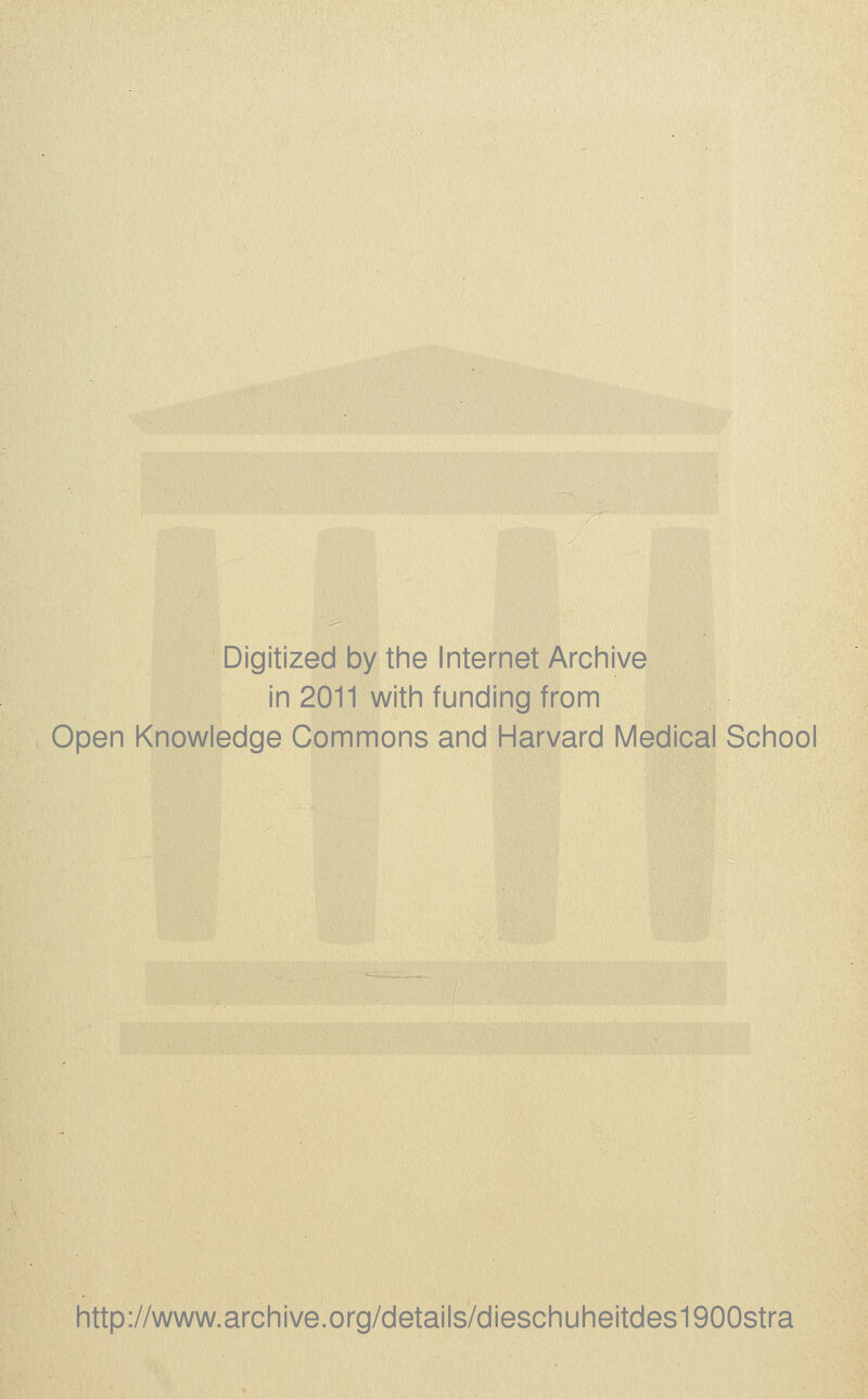 Digitized by the Internet Archive in 2011 with funding from Open Knowledge Commons and Harvard Medical School http://www.archive.org/details/dieschuheitdes1900stra