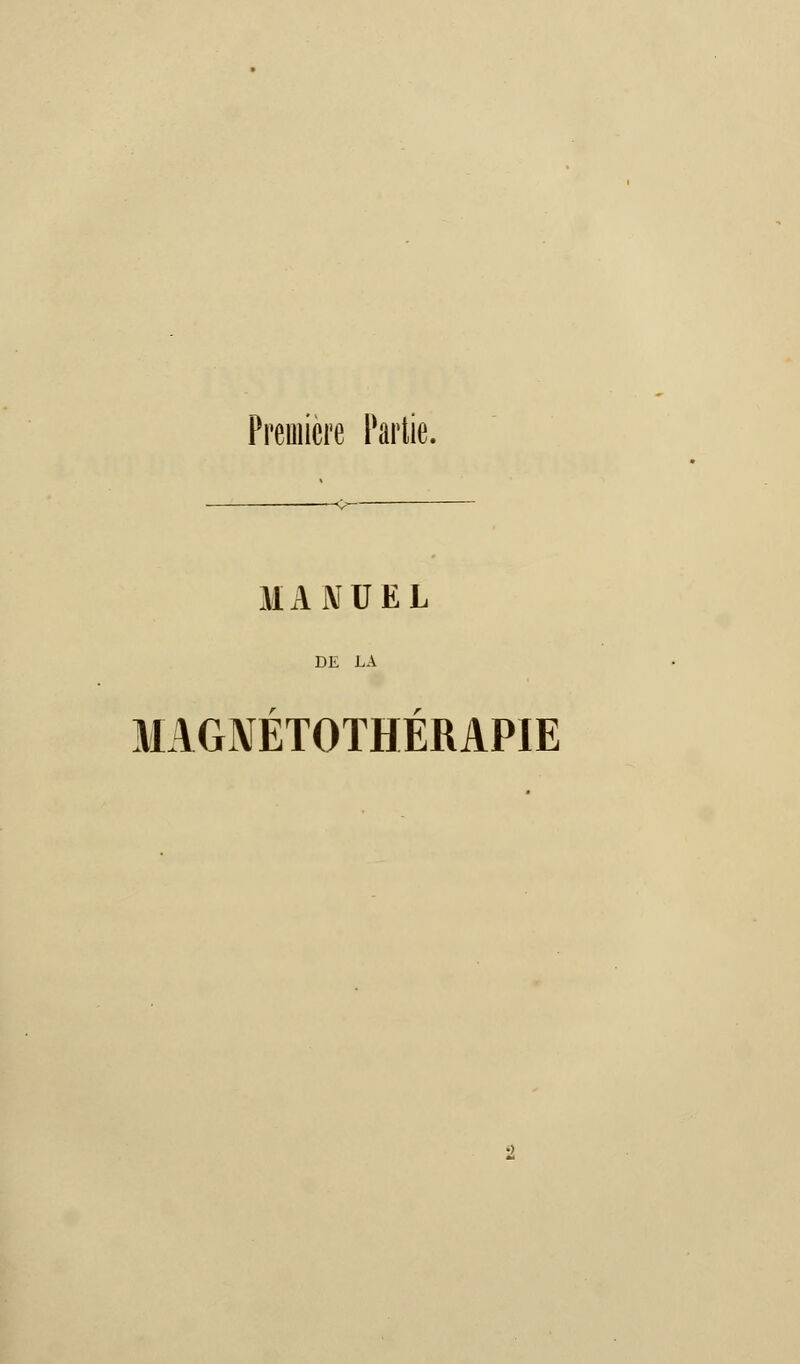 Première Partie. MANUEL DE LA MAGNETOTHERAPIE