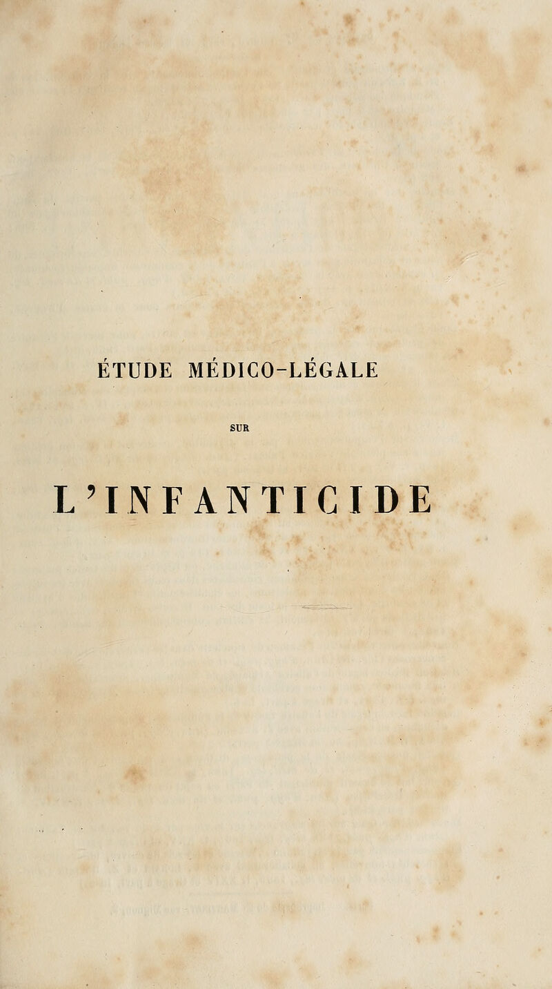 ETUDE MEDICO-LEGALE L'INFANTICIDE