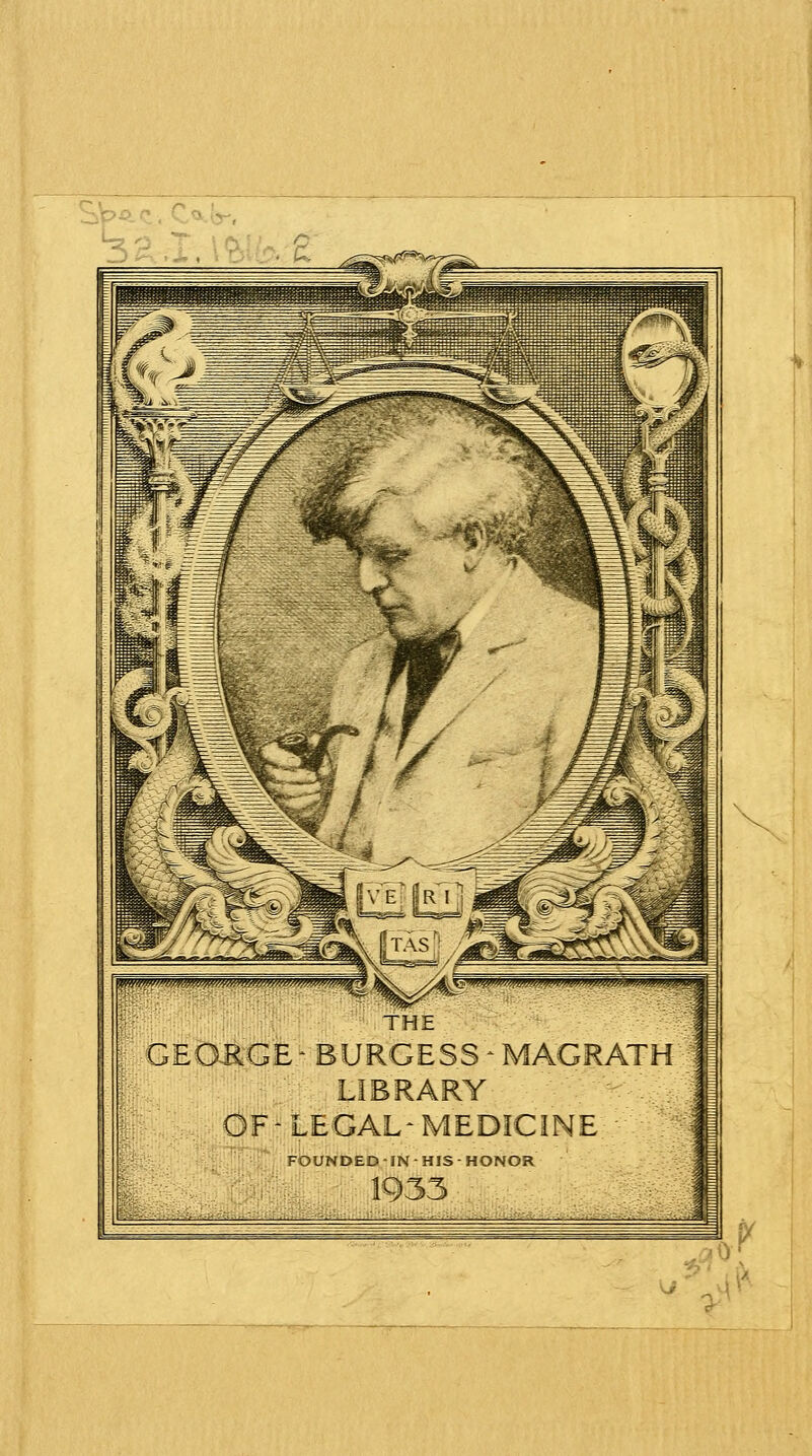 ■GEORGE* BURGESS-MAGRATH LIBRARY QF-LEGAL-MEDICINE FOUNDED IN - HIS - HONOR 1933