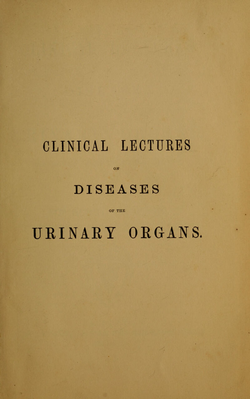 DISEASES OF THE URINARY ORGANS.