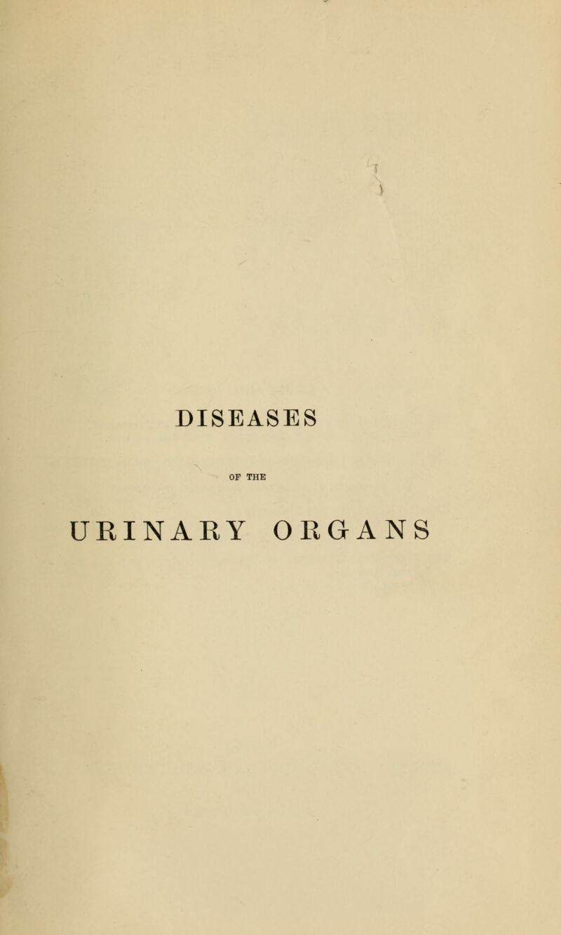 DISEASES OF THE URINARY ORGANS