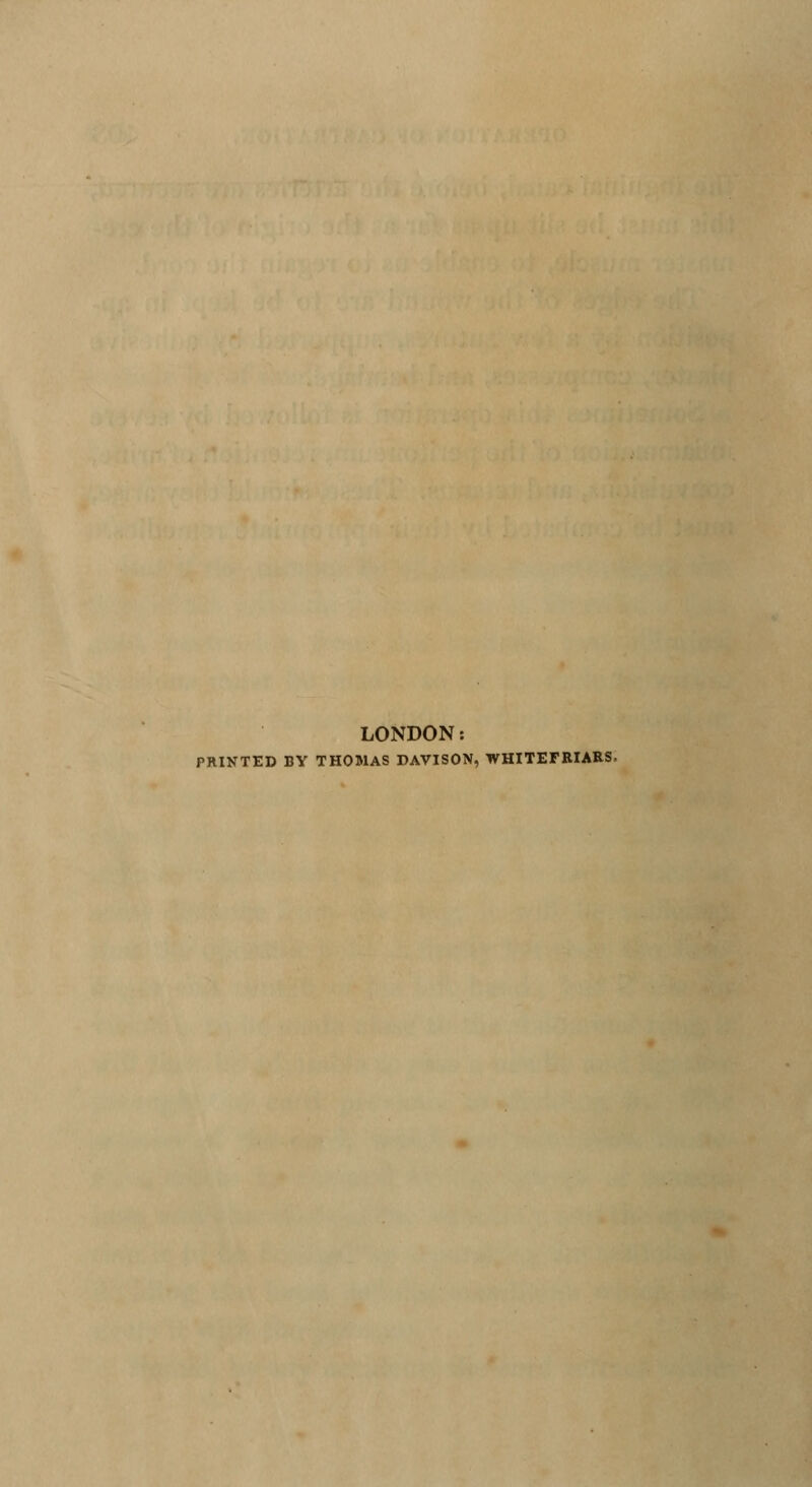 LONDON: PRINTED BY THOMAS DAVISON, WHITEFRIARS.