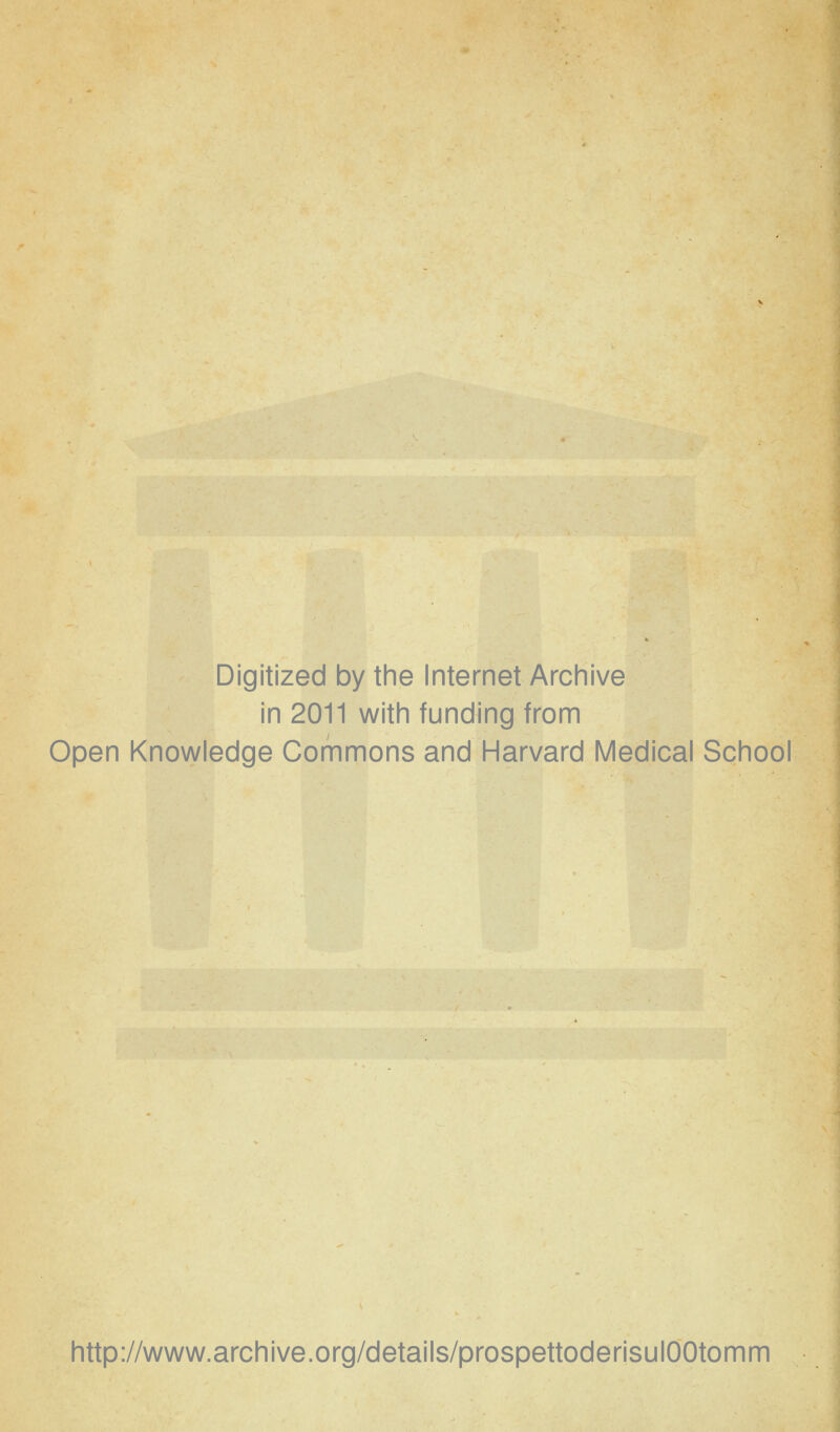 Digitized by the Internet Archive in 2011 with funding from Open Knowledge Commons and Harvard Medicai School http://www.archive.org/details/prospettoderisulOOtomm