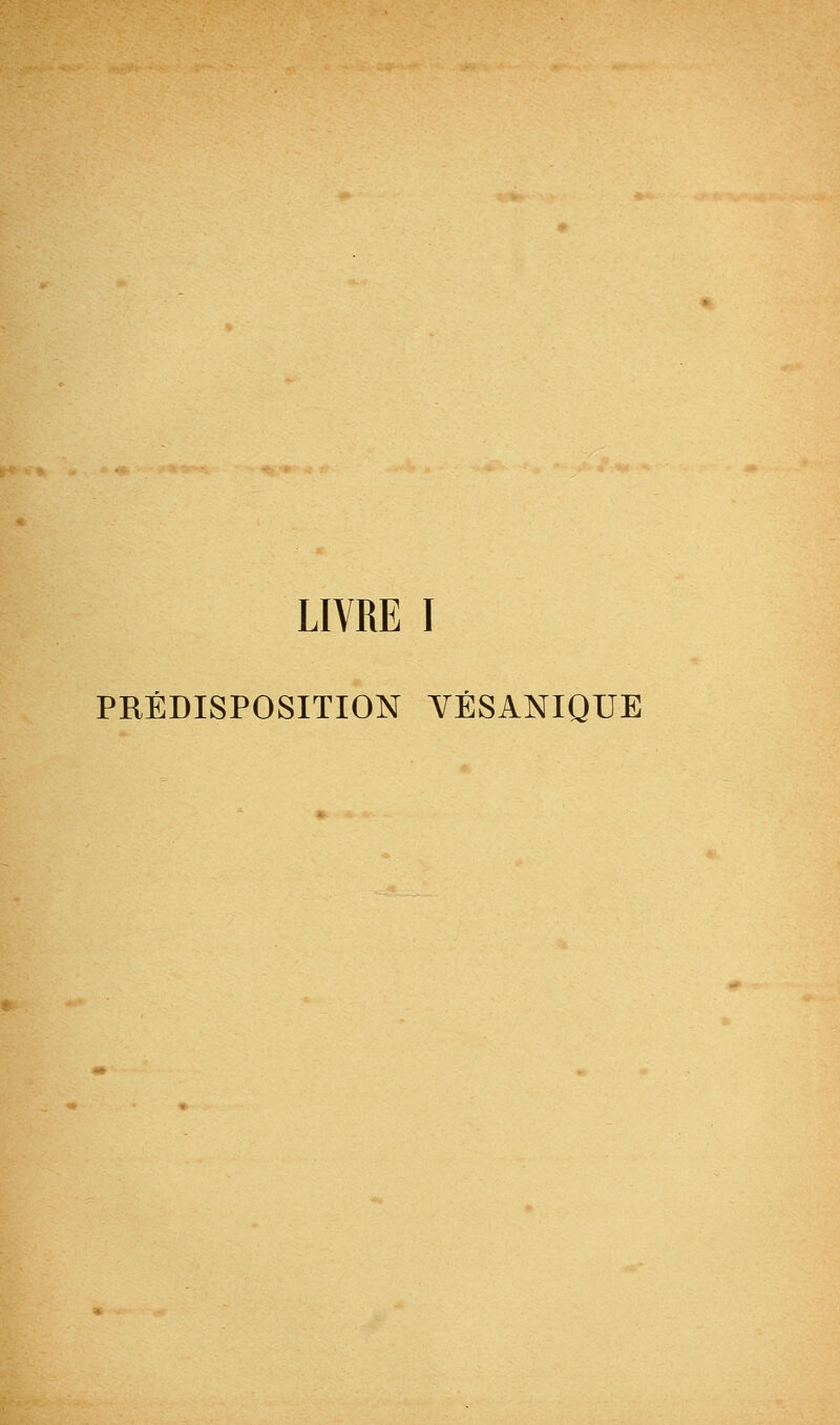 PRÉDISPOSITION VÉSANIQUE