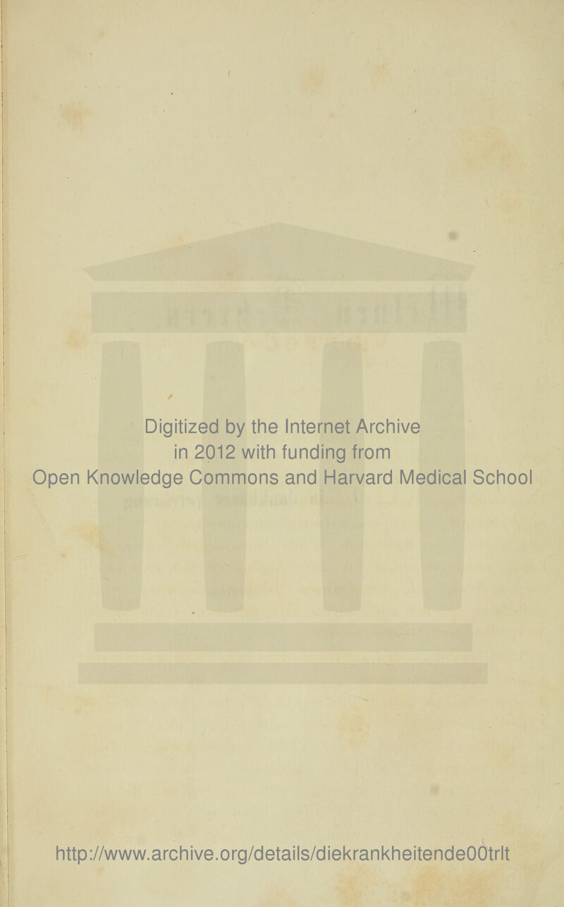 Digitized by the Internet Archive in 2012 with funding from Open Knowledge Commons and Harvard Medical School http://www.archive.org/details/diekrankheitendeOOtrlt