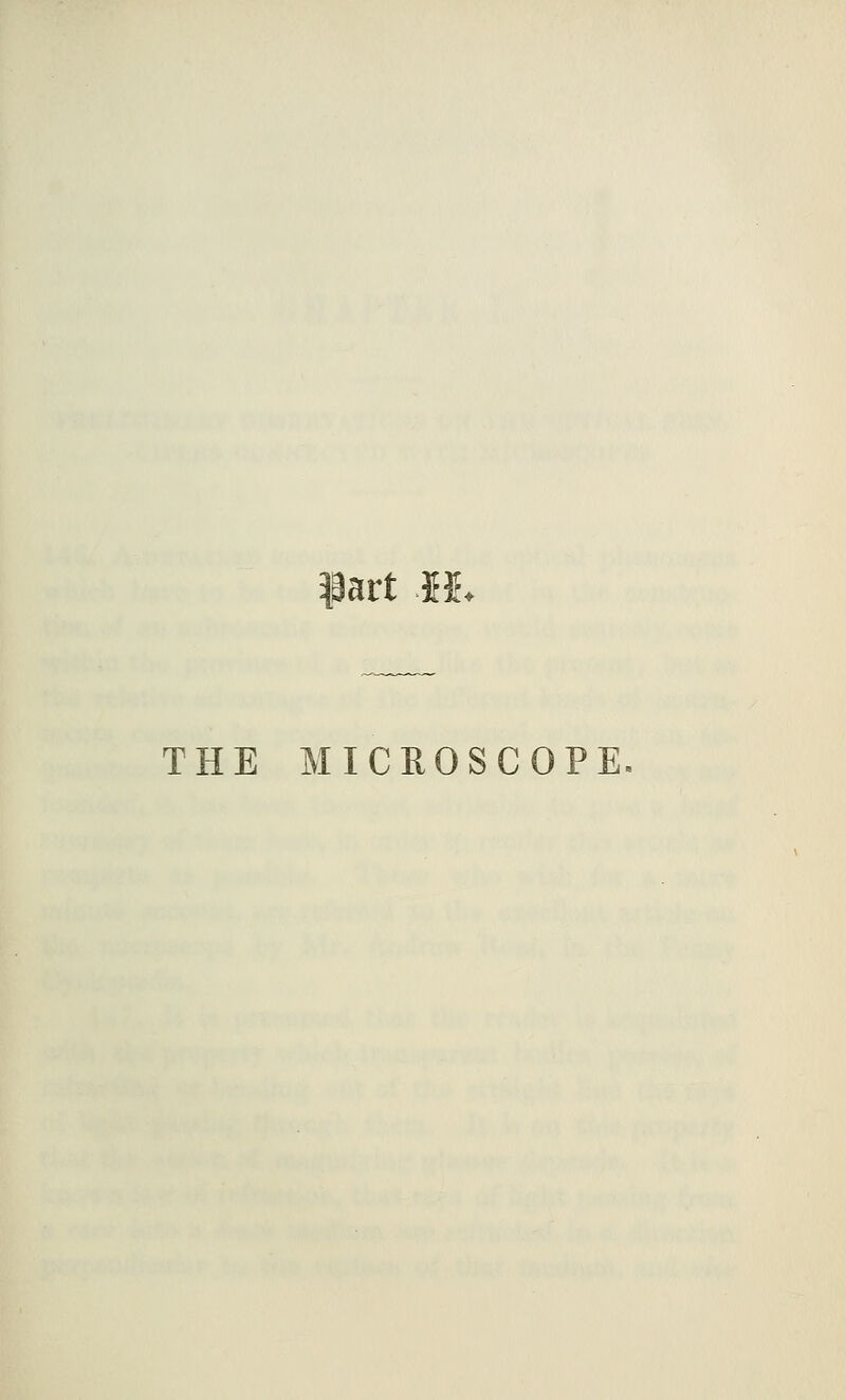 fart ih THE MICROSCOPE,