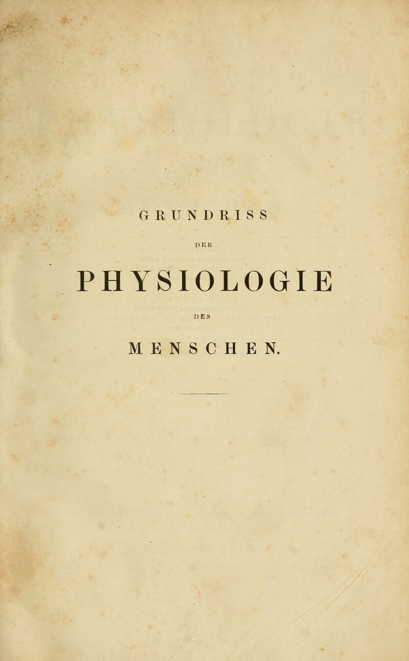 GRUNDRISS PHYSIOLOGIE DES MENSCHEN.