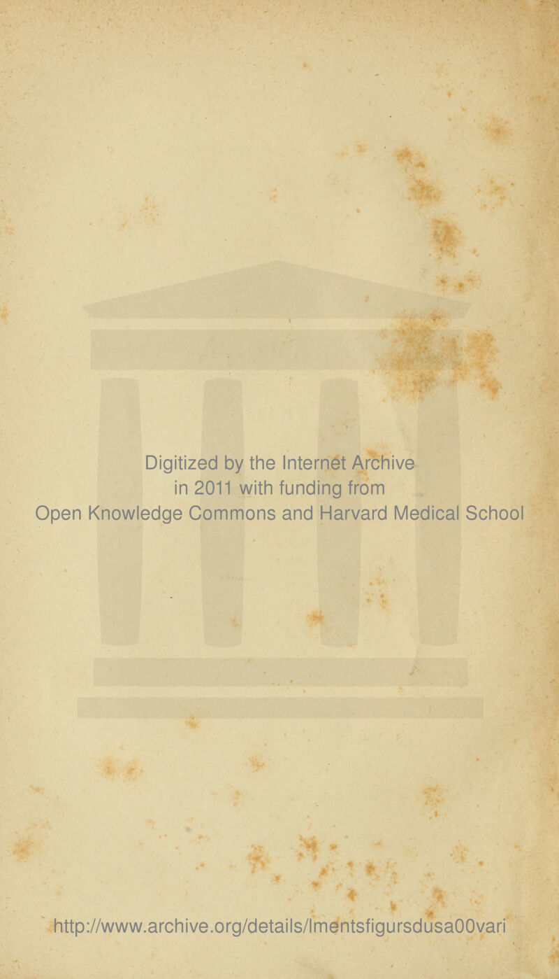 Digitized by the Internet Archive in 2011 with funding from Open Knowledge Gommons and Harvard Médical School http://www.archive.org/details/lmentsfigursdusaOOvari